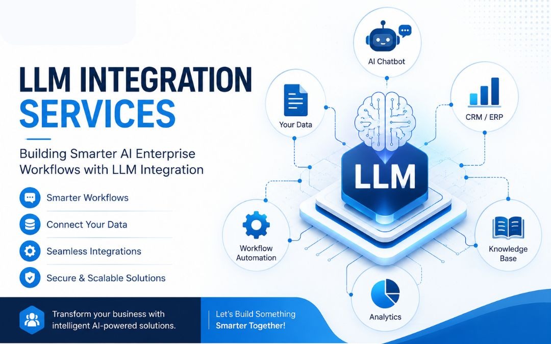 LLM Integration Services: Building Smarter AI Enterprise Workflows with LLM Integration